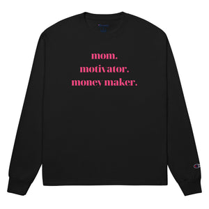 Mom. Motivator. Money Maker. - Champion Long Sleeve Tee