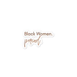 Black Women. Period.
