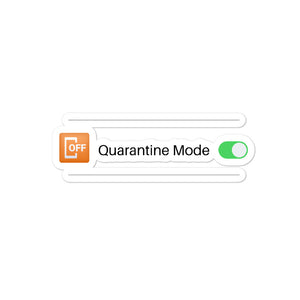 Quarantine Mode Sticker
